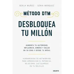 USED-Método DTM: Desbloquea Tu Millón: Aumenta tu autoridad, influencia, dinero y salud en 30 días y desde tu móvil by Borja Muñoz Cuesta (Hardcover)