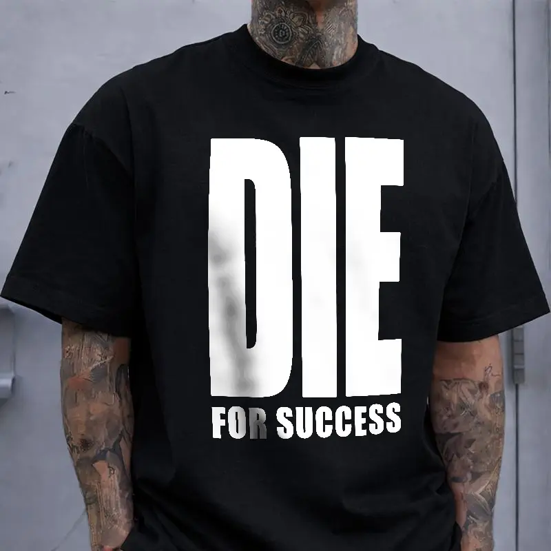 Die For Success" Bold Statement T-Shirt, Motivational Casual Oversized Tee, Hustle Culture Top