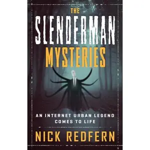 USED-The Slenderman Mysteries: An Internet Urban Legend Comes to Life by Redfern, Nick (Paperback)