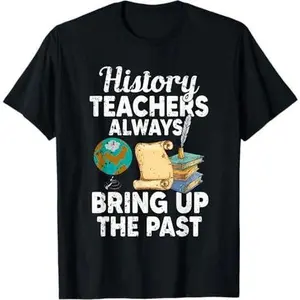 Funny History Teacher Design For Men Women Social Studies T-Shirt