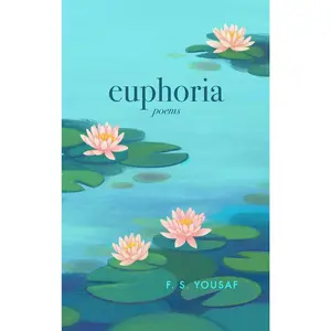 Euphoria: Poems on Love, Faith, and Beauty (Expanded)