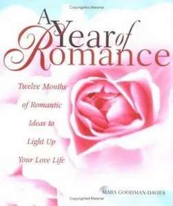 USED Book - A Year of Romance: Twelve Months of Romantic Ideas to Light Up Your Love Life by Goodman-Davies, Mara (Paperback) - english