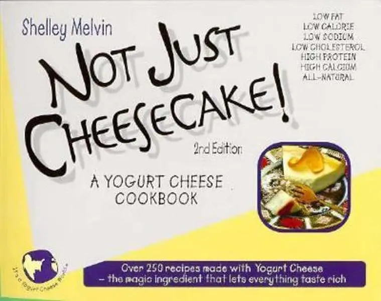 USED-Not Just Cheesecake: A Yogurt Cheese Cookbook by Shelley Melvin (Paperback)