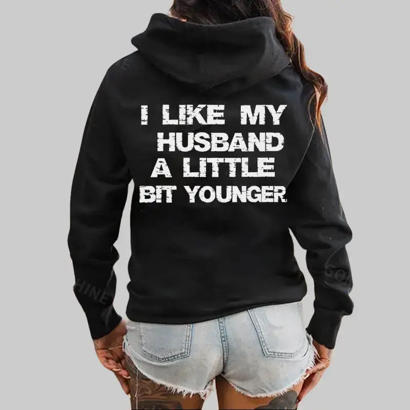 I LIKE MY HUSBAND A LITTLE BIT YOUNGER TSHIRT, HOODIE - SWEATSHIRT, Soft, Top, Unisex, Gift for her