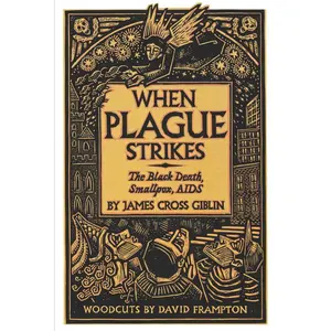When Plague Strikes: The Black Death, Smallpox, AIDS by James Cross Giblin||David Frampton [Paperback Book]