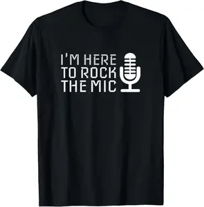 100% Cotton Microphone | I'm Here To Rock The Mic Karaoke T-Shirt