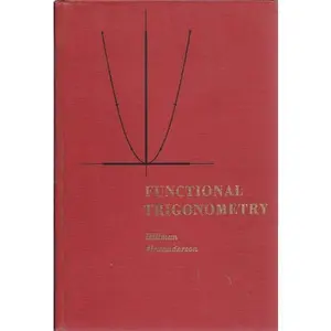 USED-Functional trigonometry;: A treatment of trigonometry integrated with vectors, complex numbers, and analytic geometry by Abraham P Hillman (Hardcover)