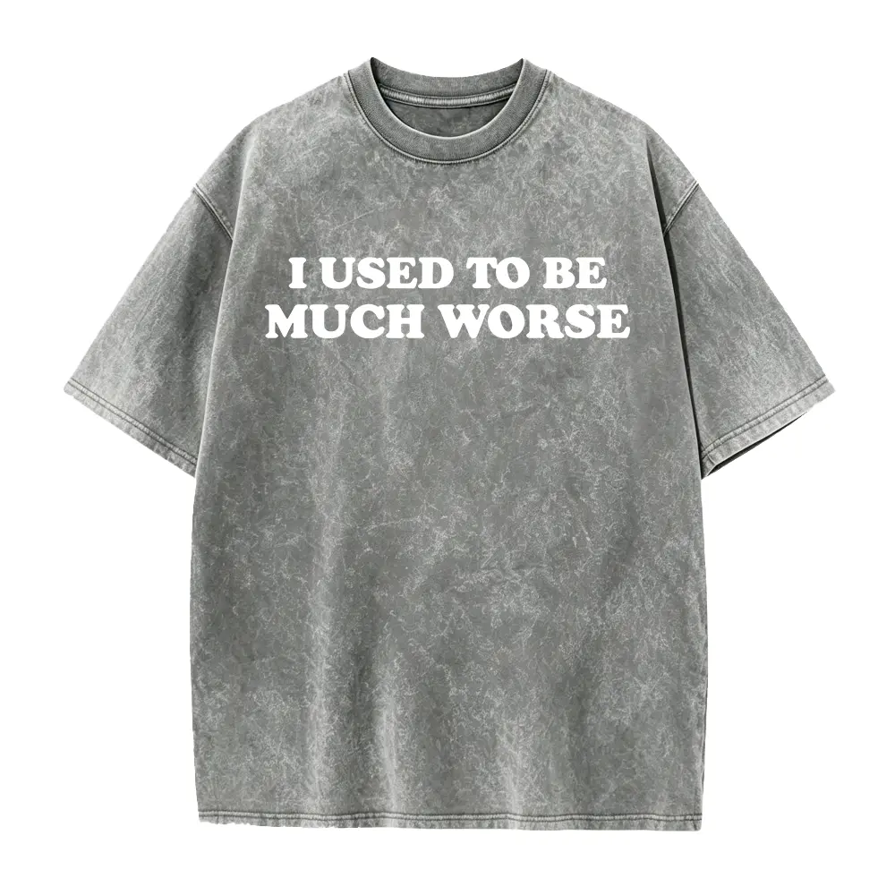 Funny 'I Used to Be Much Worse' Graphic Tee - Unisex 100% Cotton Casual T-Shirt, Crew Neck, Short Sleeve, Relaxed Fit,