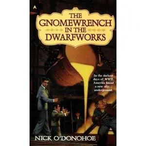 USED-The Gnomewrench in the Dwarfworks by Nick O'Donohoe (Unknown)