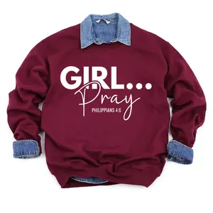 Girl Pray Philippians 4:6 Casual Pullover Sweatshirt Christian Based Apparel For Woman Cotton Crewneck Womenswear Chic Fit Collared womenswear hoodie