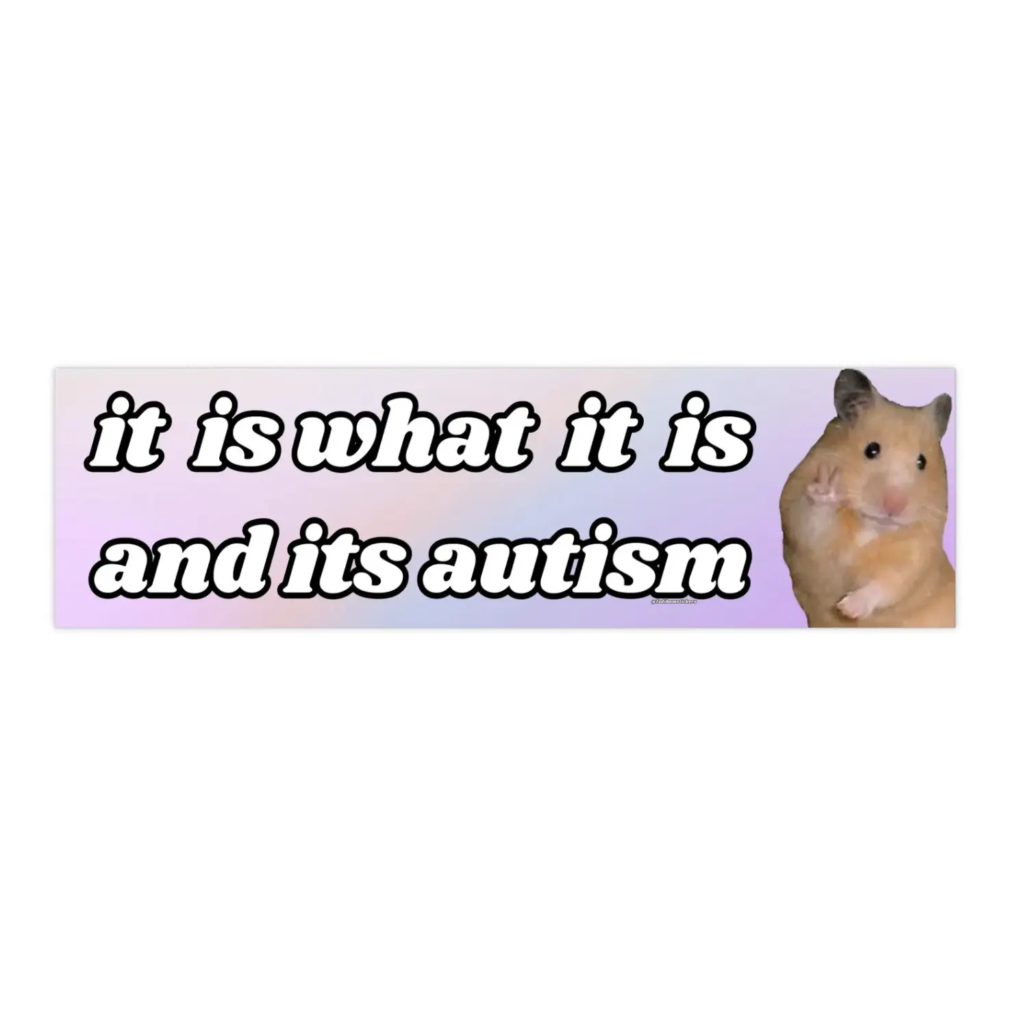 It is what It is | Bumper Sticker AND Magnet | Funny Meme Sticker | 8.7'' X 2.7'' | Waterproof Premium Quality