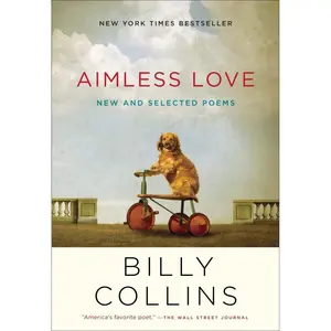 Aimless Love: New and Selected Poems Paperback – Deckle Edge, October 21, 2014