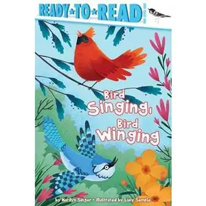 BIRD SINGING, BIRD WINGING: READY-TO-READ PRE-LEVEL 1 [Tradepaper]