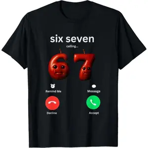 67 is Calling Funny Meme Silly  brainrot GenZ T-Shirt