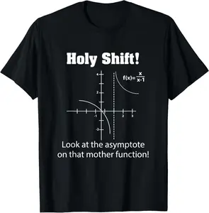 100% Cotton Holy Shift Look at the Asymptote Math Teacher Science T-Shirt