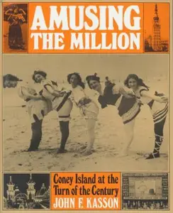 USED-Amusing the Million: Coney Island at the Turn of the Century by Kasson, John F. (Paperback)