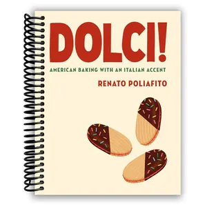 Dolci!: American Baking with an Italian Accent: A Baking Cookbook (Spiral Bound)