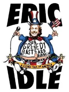 USED-The Greedy Bastard Diary: A Comic Tour of America by Eric Idle (Hardcover)