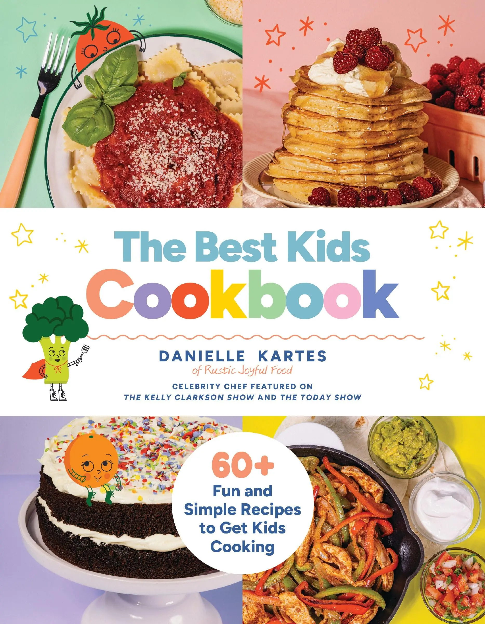 The Best Kids Cookbook: 60 Fun and Simple Recipes to Get Kids Cooking -- Danielle Kartes - Hardcover