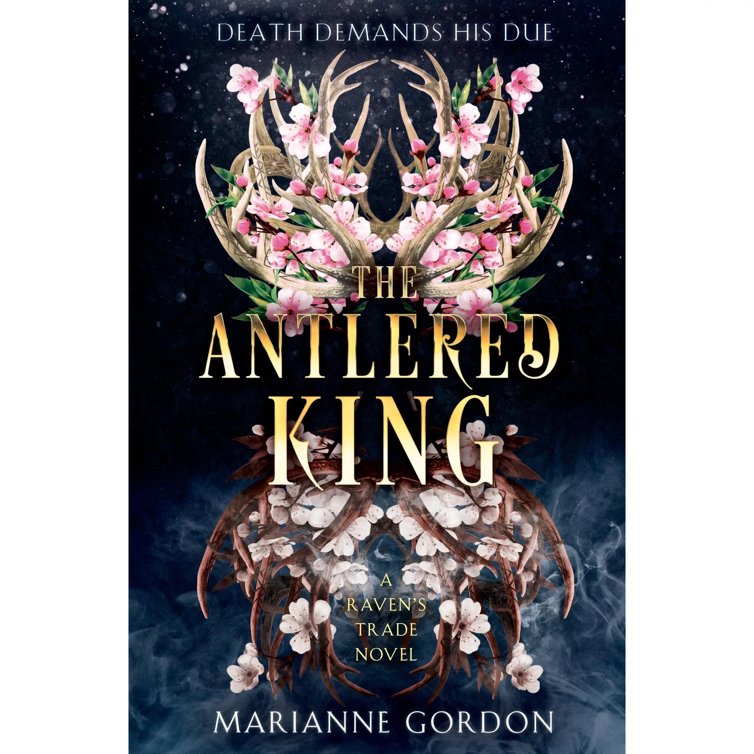 The Antlered King: A Raven's Trade Novel by Marianne Gordon [Hardback Book]