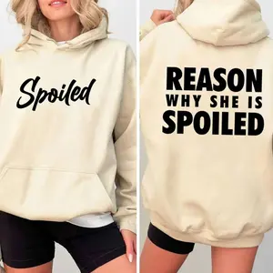 Reason Why She Is Spoiled Hoodie, Funny Spoiled Girl Pullover, Cute Spoiled Statement Hoodie, Gift For Spoiled Girlfriend, Trendy Style Hoodie