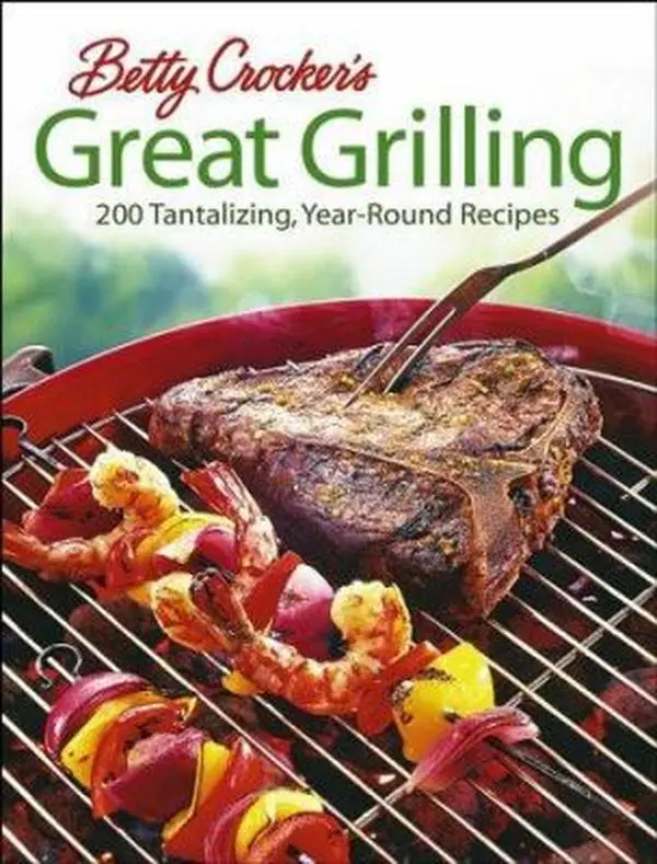 USED-Betty Crocker's Great Grilling: 200 Tantalizing, Easy-To-Prepare Recipes by Betty Crocker Editors (Hardcover)