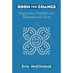 USED-Room for Change: Empowering Possibilities for Therapists and Clients by Evie McClintock (Paperback)