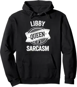 LIBBY Cute Queen Of Sarcasm LIBBY Name Pullover Hoodie - Rubencordov Shop 79B0DPXCF5GH