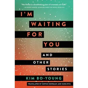 I'm Waiting for You: And Other Stories by Kim Bo-young [Paperback Book]