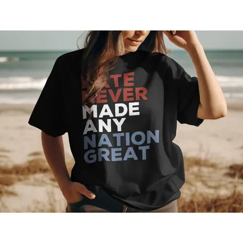 Hate Never Made Any Nation Great Women's Anti Racism T-Shirt, Casual Comfort Cotton Fabric, Medium Size, Medium Fit Top Womenswear Breathable Cute