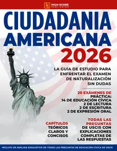 Ciudadania Americana: La Guía de Estudio Para Enfrentar el Examen de Naturalización sin Dudas | Incluye un Análisis Exhaustivo de las Preguntas y Respuestas de USCIS Paperback – October 24, 2025