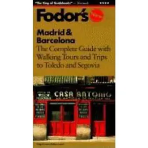 USED-Madrid & Barcelona: The Complete Guide with Walking Tours and Trips to Toledo and Segovia by Fodor's (Paperback)