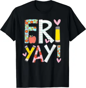 100% Cotton Unisex Fri-Yay Happy Friday Funny Weekend Teacher Back To School T-Shirt