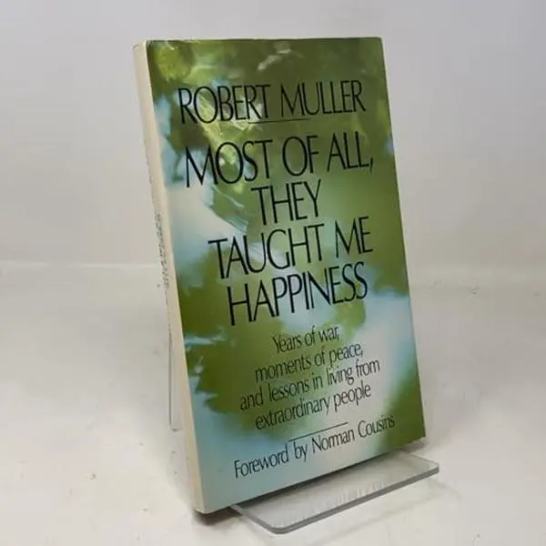USED-Most of All, They Taught Me Happiness by Robert Muller (Hardcover)