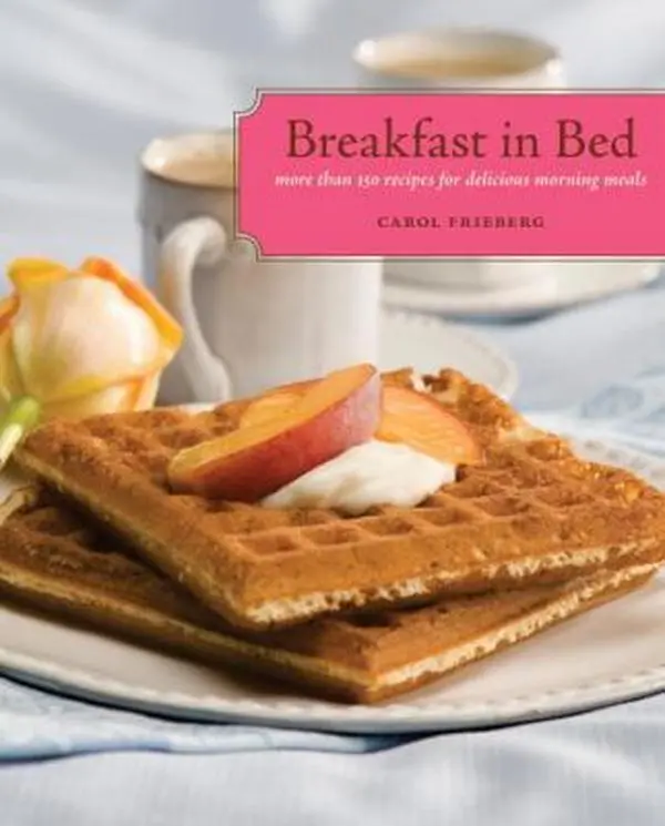 Used Soft Cover Book - Breakfast in Bed: 150+ Delicious Morning Meal Recipes by Carol Frieberg (English, 7 Sections, 0.8 lbs, 130+ 4-Color Photo Inserts), 0.8 Pounds