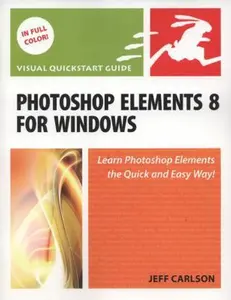 USED-Photoshop Elements 8 for Windows: Visual Quickstart Guide by Jeff Carlson (Paperback)