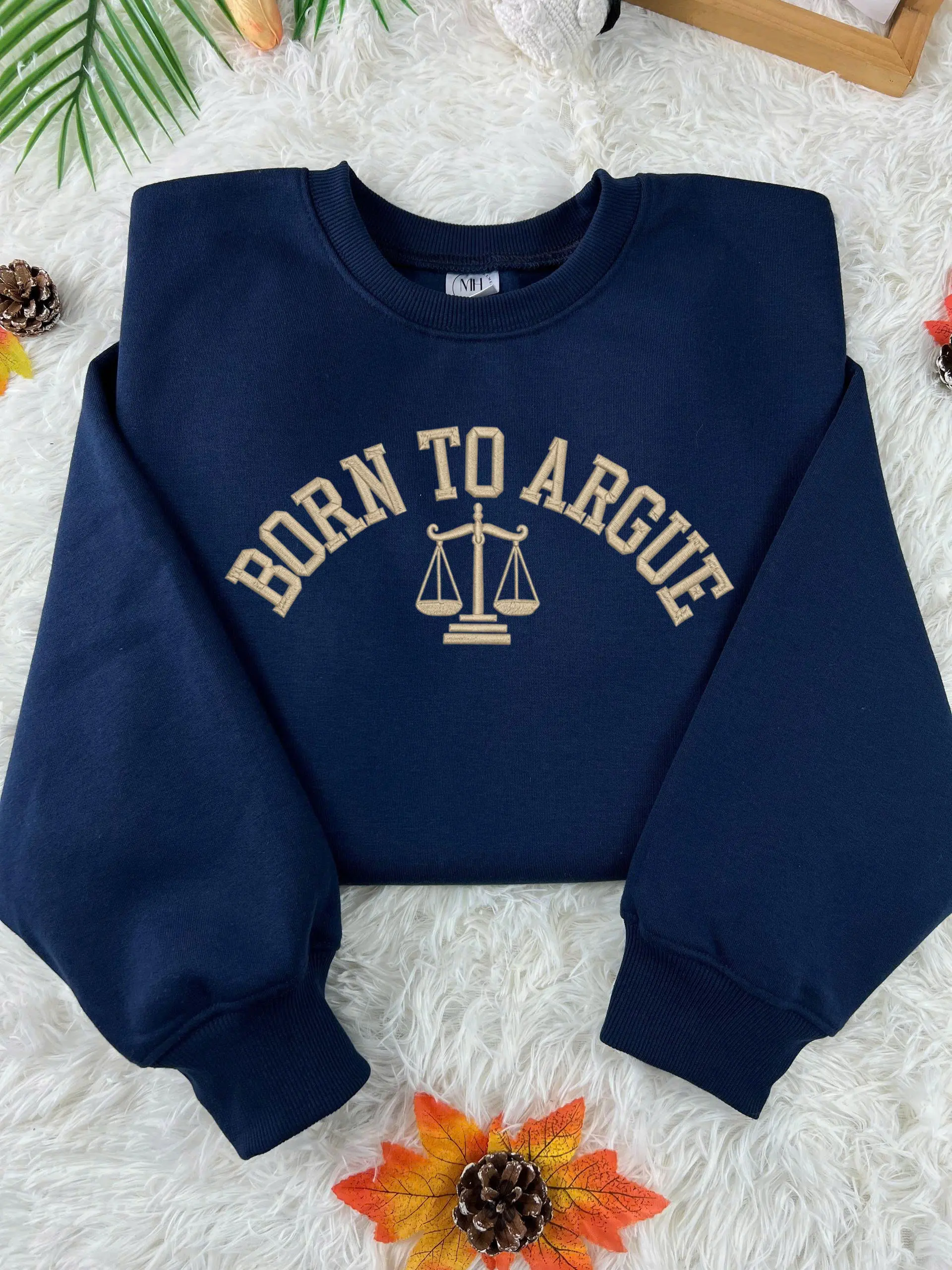 Born to Argue Embroidered Sweatshirt, Law Student Embroidery Shirt, Funny Lawyer Gift, Funny Gift Legal Humor, Shirt Cozy Attorney Pullover