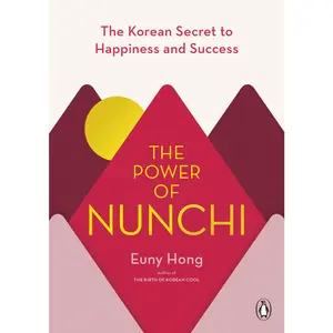 USED-The Power of Nunchi: The Korean Secret to Happiness and Success by Hong, Euny (Hardcover)