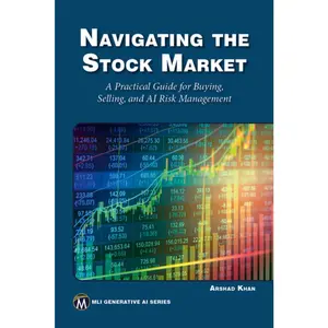 USED-Navigating the Stock Market: A Practical Guide to Successful Buying, Selling, and AI Risk Management by Khan, Arshad (Paperback)