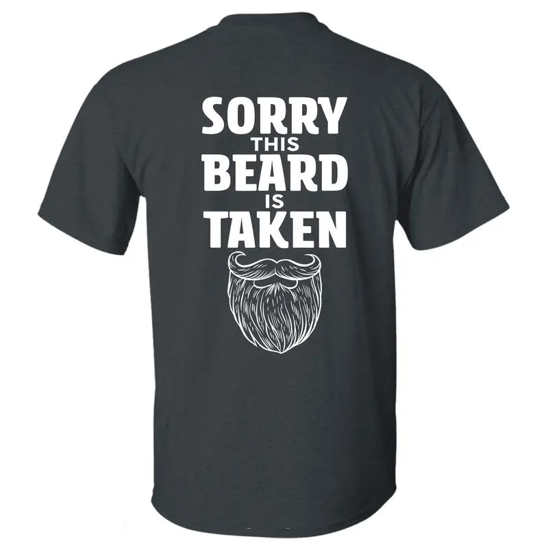 Men's Graphic Tshirt with 'Sorry This Beard Is Taken' Funny Quote, Breathable Ultra-Combed Cotton Fabric, USA-Made Menswear, Plain, Casual, Sleeve, Fitted Cut, Tropical, Clothes, T-Shirt, Sweat, Tee, Crew Neck, Round Neck