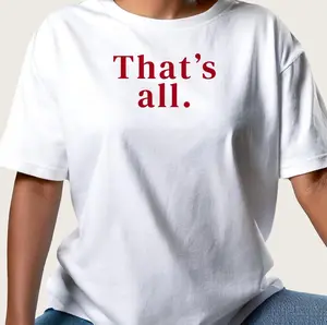 That's All T-Shirt: Devil Wears Prada Miranda Priestly Quote Tee