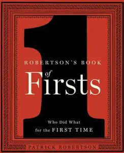 USED-Robertson's Book of Firsts: Who Did What for the First Time by Robertson, Patrick (Hardcover)