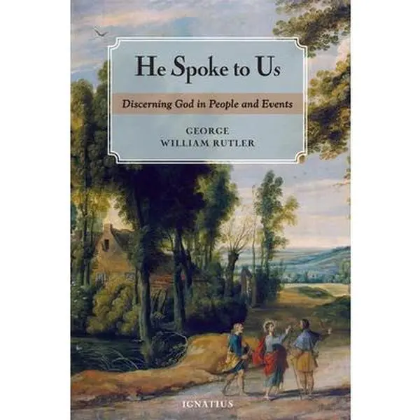 USED-He Spoke to Us: Discerning God in People and Events by Rutler, George (Paperback)