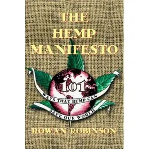USED-The Hemp Manifesto: 101 Ways That Hemp Can Save Our World by Robinson, Rowan (Paperback)