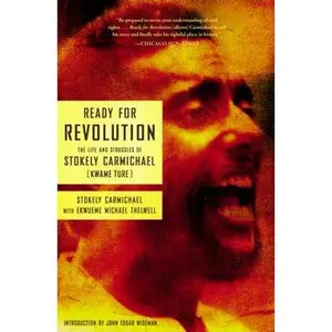 READY FOR REVOLUTION: THE LIFE AND STRUGGLES OF STOKELY CARMICHAEL (KWAME TURE) [Tradepaper]