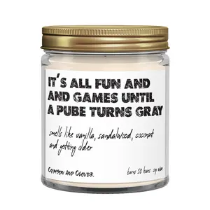 Funny Candle It's All Fun and Games Until a Pube Turns Gray Vanilla Coconut Sandalwood Candle