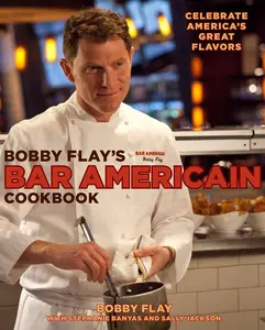 USED-Bobby Flay's Bar Americain Cookbook: Celebrate America's Great Flavors by Flay, Bobby (Hardcover)