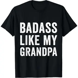 100% Cotton Badass Like My Grandpa Granddaughter And Grandfather T-Shirt