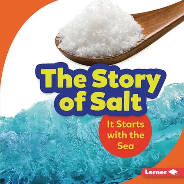 Used Library Binding Book - The Story of Salt: It Starts with the Sea by Lisa Owings (English) - Educational Supply Covering Flavoring, Salt's Sea Journey, Production Learning & Making Process, How Does Salt Go From The Sea