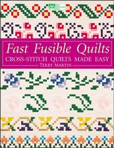 USED-Fast Fusible Quilts: Cross-Stitch Quilts Made Easy (That Patchwork Place) by Terry Martin (Paperback)